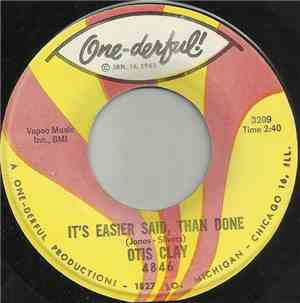 Otis Clay - It's Easier Said, Than Done / A Flame In Your Heart