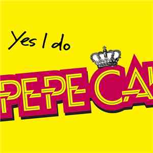 Pepe California - Yes I Do