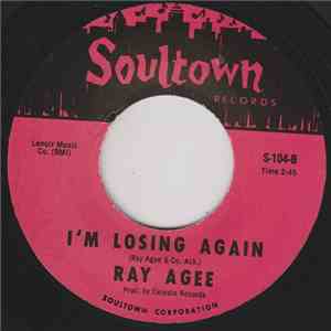 Ray Agee - I'm Losing Again / Hard Loving Woman