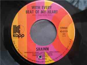 Shawn - With Every Beat Of My Heart / Please Don't Ask Me To Go Away