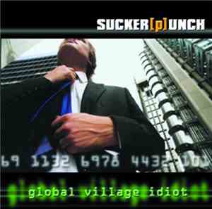 Sucker[p]unch - Global Village Idiot