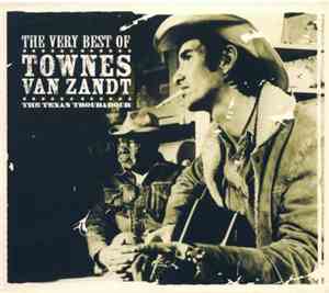 Townes Van Zandt - The Very Best Of Townes Van Zandt: The Texas Troubadour