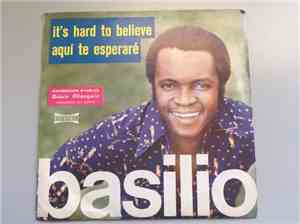 Basilio  - It's Hard To Believe