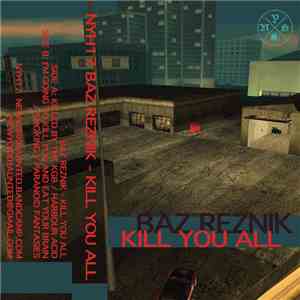 Baz Reznik - Kill You All
