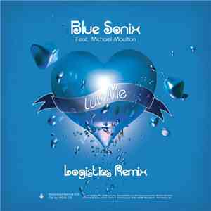 Blue Sonix / Electrosoul System - Luv Me (Logistics Remix) / Moving In Tran ...