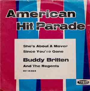 Buddy Britten And The Regents  - She's About A Mover / Since You've Gone
