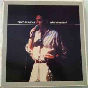 Chico Buarque - Não Vai Passar