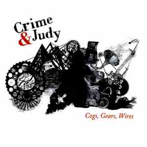 Crime & Judy - Cogs, Gears, Wires