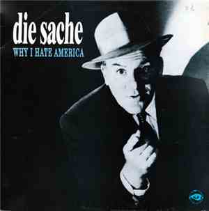 Die Sache - Why I Hate America