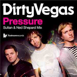 Dirty Vegas - Pressure