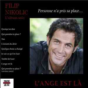 Filip Nikolic  - L'Ange Est Là