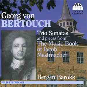 Georg Von Bertouch, Bergen Barokk - Trio Sonatas And Pieces From The Music- ...
