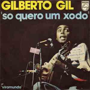 Gilberto Gil - So Quero Um Xodo