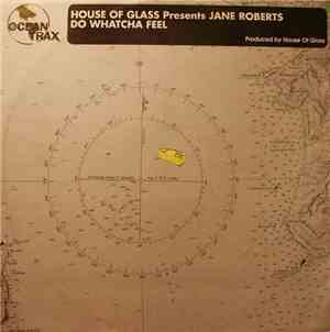 House Of Glass Presents Jane Roberts - Do Whatcha Feel