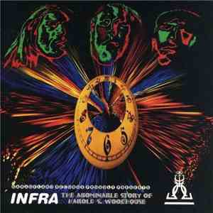 Infra  - Abominable Story Of Harold S. Woodhouse