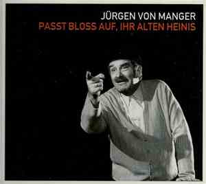 Jürgen von Manger - Passt Bloss Auf, Ihr Alten Heinis