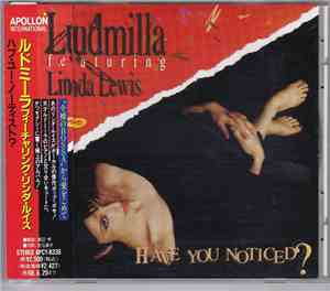 Ludmilla  Featuring Linda Lewis - Have You Noticed?