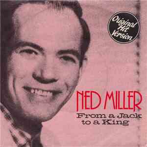 Ned Miller - From A Jack To A King / Do What You Do, Do Well
