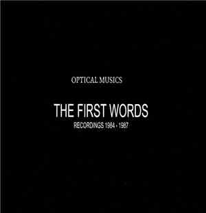Optical Musics - The First Words (Recordings 1984-1987)