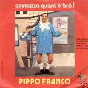 Pippo Franco - Ammazza Quant'è Brà!