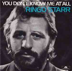 Ringo Starr - You Don't Know Me At All