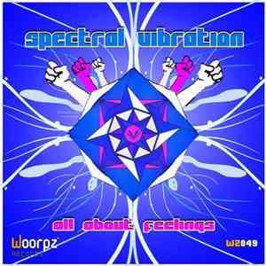 Spectral Vibration - All About Feelings