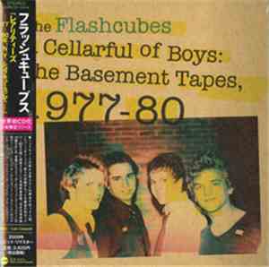 The Flashcubes - Cellarful Of Boys -The Basement Tapes 1977-80