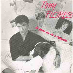 Tony Flores - Je Passe Ma Vie à T'attendre