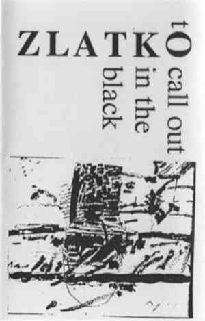 Zlatko  - To Call Out In The Black