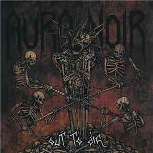 Aura Noir - Out To Die