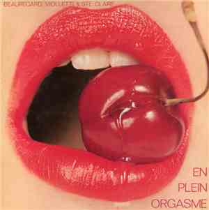 Beauregard, Violletti & Ste-Claire - En Plein Orgasme