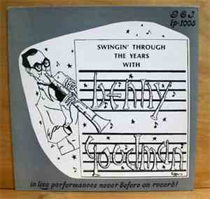 Benny Goodman And His Orchestra - Swingin' Through The Years