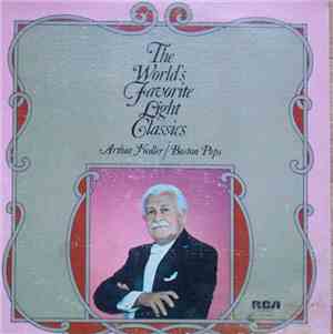 Boston Pops Orchestra, The, Arthur Fiedler - The World's Favorite Light Cla ...