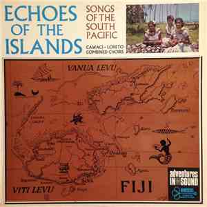 Cawaci-Loreto Combined Choirs - Echoes Of The Islands: Songs of the South P ...