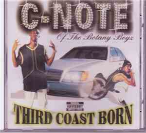 C-Note Of The Botany Boyz - Third Coast Born
