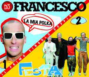DJ Francesco - La Mia Polka / Festa