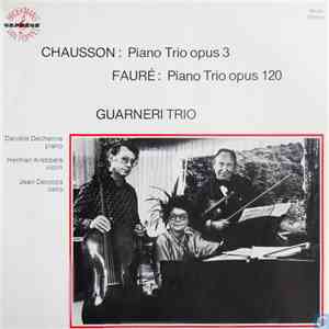 Guarneri Trio, Chausson, Fauré - Chausson: Piano Trio Opus 3 / Fauré: Piano ...