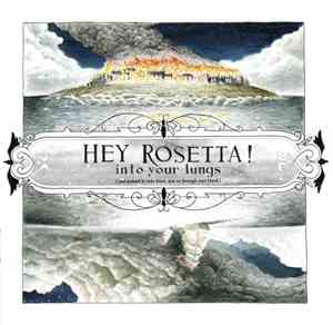 Hey Rosetta! - Into Your Lungs (And Around In Your Heart And On Through You ...