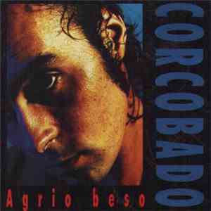 Javier Corcobado - Agrio Beso
