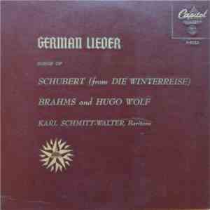 Karl Schmitt-Walter - GERMAN LIEDER - Schubert, Brahms And Wolf
