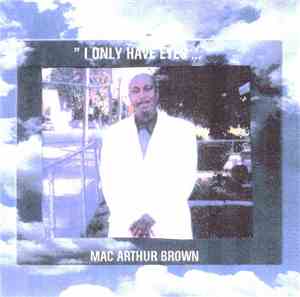 Mac Arthur Brown - I Only Have Eyes...