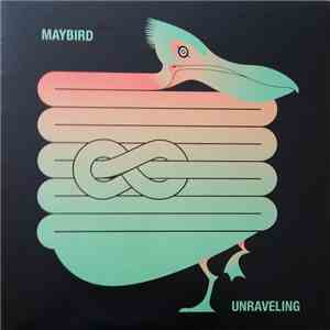 Maybird - Unraveling
