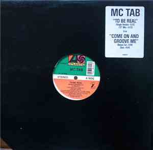 MC Tab - To Be Real / Come On And Groove Me