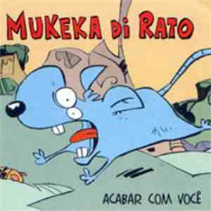 Mukeka Di Rato - Acabar Com Você