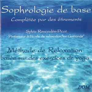 Sylvie Roucoulès-Picat - Sophrologie De Base Complétée Par Des Etirements.  ...