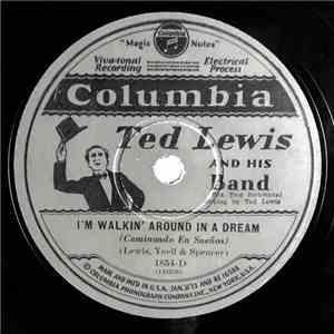 Ted Lewis And His Band - Maybe - Who Knows? / I'm Walking Around In A Dream