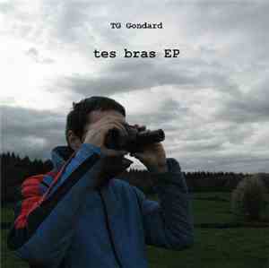 TG Gondard - Tes Bras EP