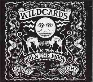 The Wildcards - When The Moon Shines Bright