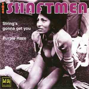 Thee Shaftmen - String's Gonna Get You