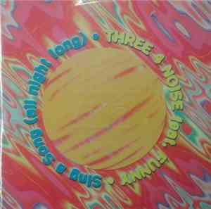 Three 4 Noise Feat. Funny - Sing A Song (All Night Long)